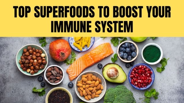 Superfoods to Boost Your Immune System